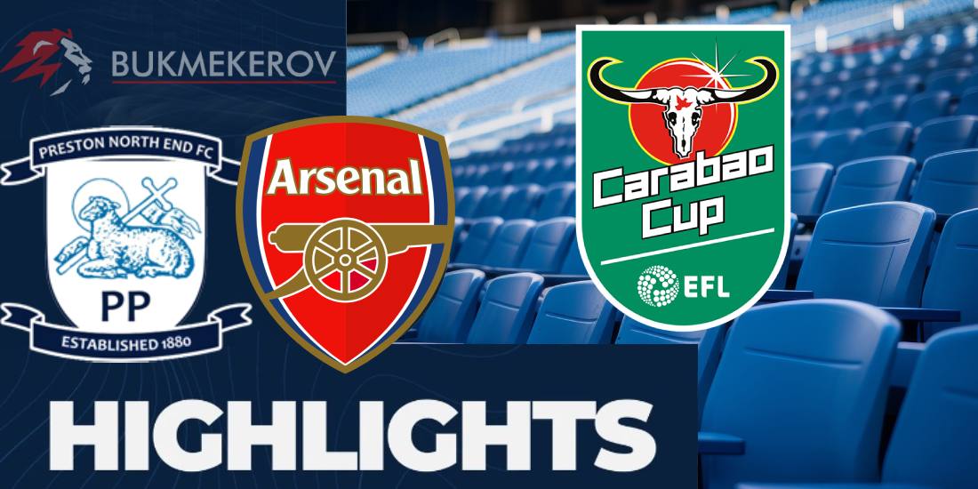 Preston Arsenal Obzor matcha. Video golov. Highlights. 30.10.2024 futbol Kubok Ligi Anglii Carabao Cup EFL Cup