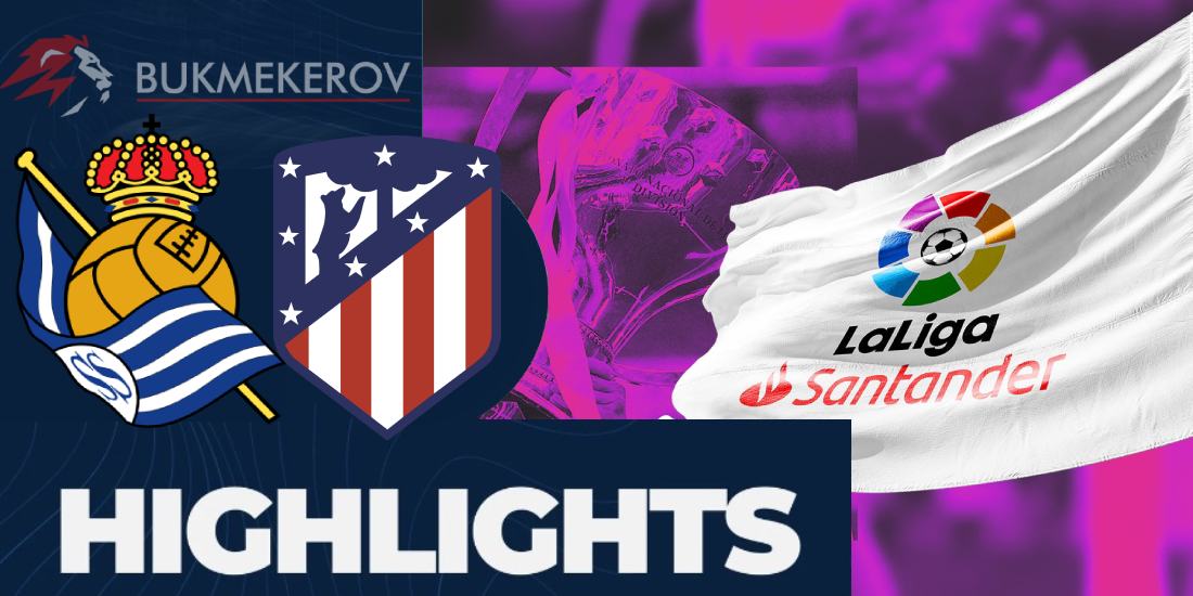 Real Sosedad Atletiko Madrid Obzor matcha. Video golov. Highlights. 06.10.2024 futbol chempionat Ispanii La Liga Primera