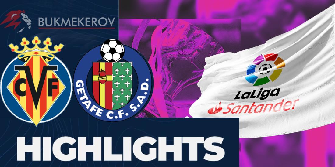 Vilyarreal Hetafe Obzor matcha. Video golov. Highlights. 20.10.2024 futbol chempionat Ispanii Primera La Liga