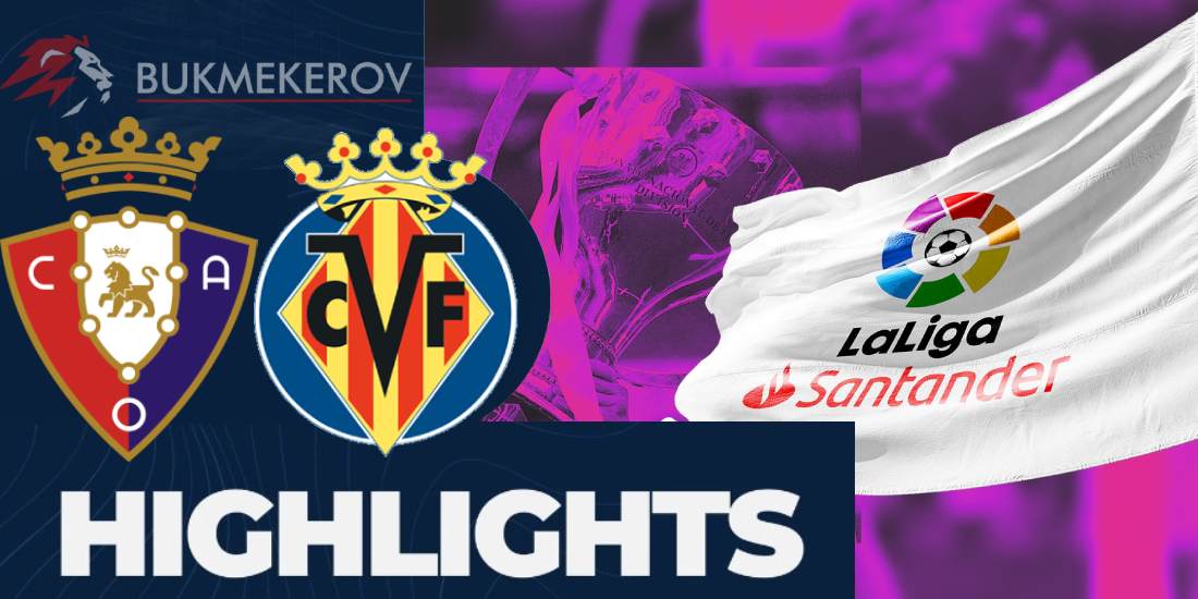 Osasuna Vilyarreal Obzor matcha. Video golov. Highlights. 24.11.2024 futbol chempionat Ispanii La Liga Primera