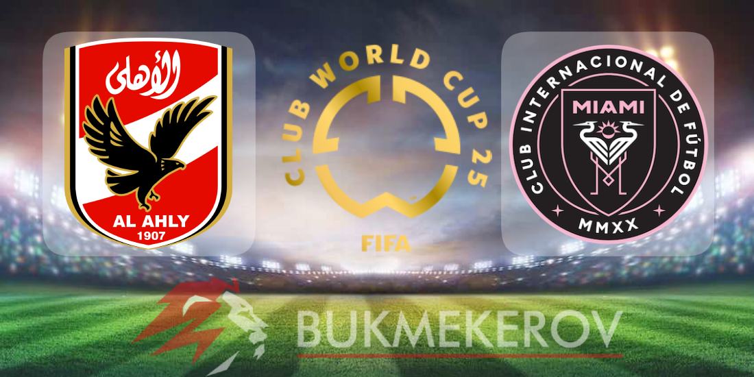 Al Ahli Kair Inter Majami prognoz i stavki na match KCHM na 15 iyunya 2025 goda futbol Klubnyj CHempionat Mira FIFA 2025